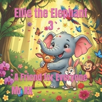 Ellie the Elephant 3: A Friend for Everyone B0GYL11MSN Book Cover