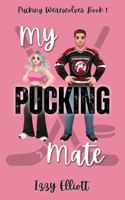 My Pucking Mate 1964220084 Book Cover