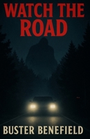 Watch the Road B0G4CGX49Y Book Cover