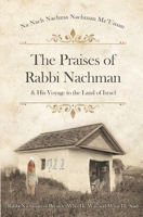 The Praises of Rabbi Nachman 1717446671 Book Cover