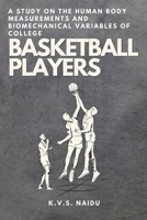 A Study on the Human Body Measurements and Biomechanical Variables of College Basketball Players 5705309821 Book Cover
