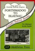 Porthmadog to Blaenau: 40 Years of Festiniog Railway Revival (Country Railway Route Albums) (Country Railway Routes) 1873793502 Book Cover