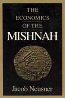 The Economics of the Mishnah 0226576566 Book Cover