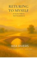 Returning to Myself: A Soulful Path to Self-Acceptance (Know Thyself) 1969507012 Book Cover