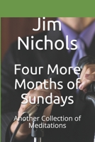 Four More Months of Sundays : Another Collection of Meditations 1730713335 Book Cover