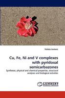 Cu, Fe, Ni and V complexes with pyridoxal semicarbazones 3838351339 Book Cover