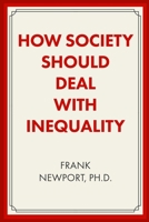 How Society Should Deal with Inequality B0GRWPQ7L3 Book Cover