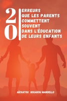 20 ERREURS que les parents commettent souvent, dans l'éducation de leurs enfants B0C7JFYQS2 Book Cover