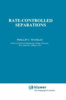 Rate-Controlled Separations 0751402842 Book Cover