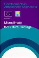 Microclimate for Cultural Heritage (Developments in Atmospheric Science) 0444829253 Book Cover