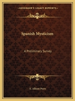 Spanish Mysticism: A Preliminary Survey 0766178498 Book Cover