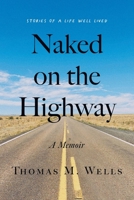 Naked on the Highway: A Memoir 1544546882 Book Cover