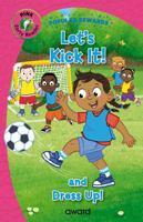Let's Kick It!: and Dress Up (Popular Rewards Early Readers Pink) 1782705430 Book Cover