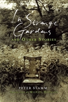 In Strange Gardens and Other Stories 1590511697 Book Cover