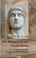 Der Sündenfall des Christentums: Eine Untersuchung über Christentum, Staat und Krieg - Aus dem Holländischen übersetzt durch Octavia Müller-Hofstede de Groot, 1930 (German Edition) 3769324889 Book Cover
