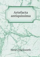 Artefacta Antiquissima 5518579616 Book Cover