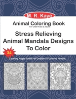 Adult Coloring Book: Animal Lover Gift - Stress Relieving Animal Mandala Designs To Color - For Older Kids and Adults - A Coloring Book With Rhinos, Bears, Boars, Bats, Cats and Much More . 34 Colorin 1677405627 Book Cover