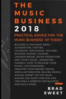 The Music Business 2018: Practical Advise for the Music Business of Today 198128513X Book Cover