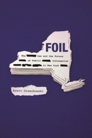 FOIL: The Law and the Future of Public Information in New York 0815635729 Book Cover