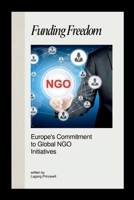 Funding Freedom: Europe's Commitment to Global NGO Initiatives 9997131649 Book Cover