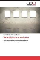 Exhibiendo La Musica 3848474999 Book Cover