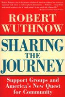 Sharing the Journey: Support Groups and the Quest for a New Community 0029356253 Book Cover