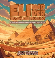 Eli und der Traum des Pharaos (German Edition) B0GKLPSNF7 Book Cover