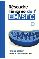 Résoudre l'Énigme de l'EM/SFC: Avancées Scientifiques, Stratégies Pratiques et Voies d'Avenir (French Edition) 2959831047 Book Cover