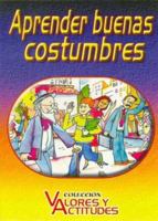 Aprender Buenas Costumbres 997479658X Book Cover