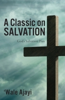 A Classic on SALVATION: God's Salvation Plan B0CT2G3PDN Book Cover