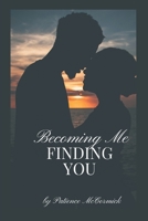 Becoming Me, Finding You: The Faith-Filled Journey to Lasting Love B0DZTK58T6 Book Cover