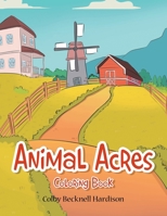 Animal Acres: Coloring Book 1664155872 Book Cover