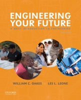 Engineering Your Future: A Brief Introduction to Engineering 0199348057 Book Cover