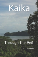 Kaika: Through the Veil 1656246112 Book Cover