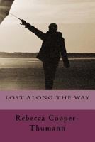 Lost Along The Way 1453885862 Book Cover
