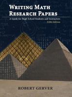 Writing Math Research Papers - 4th Edition: A Guide for High School Students and Instructors 1623968631 Book Cover