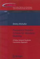 Frequency Domain Criteria for Absolute Stability: A Delay-integral-quadratic Constraints Approach 1447142330 Book Cover