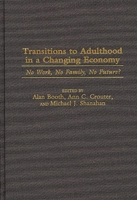 Transitions to Adulthood in a Changing Economy: No Work, No Family, No Future? 0275962385 Book Cover