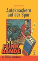 Die FUNK BANDE - Autoknackern auf der Spur - Band 3 (German Edition) B0GS5RP7HK Book Cover