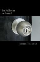 Im Keller ist es dunkel: Kurzgeschichten 1530149444 Book Cover