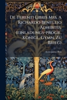 de Terenti Libris Mss. a Richardo Bentleio Adhibitis. (Einladungs-Progr., K�nigl. Gymn. Zu Brieg) 1274363489 Book Cover