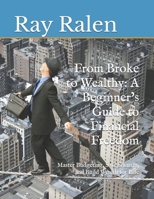 From Broke to Wealthy: A Beginner’s Guide to Financial Freedom: Master Budgeting, Save Smarter, and Build Wealth for Life B0DSPZXPN8 Book Cover