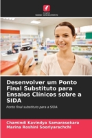 Desenvolver um Ponto Final Substituto para Ensaios Clínicos sobre a SIDA: Ponto final substituto para a SIDA (Portuguese Edition) 6205200791 Book Cover