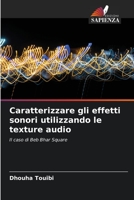 Caratterizzare gli effetti sonori utilizzando le texture audio: Il caso di Beb Bhar Square 6206057062 Book Cover