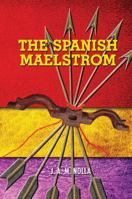 The Spanish Maelstrom 1478730757 Book Cover