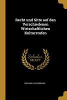 Recht Und Sitte Auf Den Verschiedenen Wirtschaftlichen Kulturstufen 0270005021 Book Cover