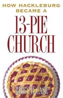 How Hackleburg Became a 13-Pie Church 1609201124 Book Cover