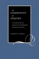 A Community of Inquiry: Conversations Between Classical American Philosophy and American Literature 0873389158 Book Cover