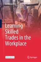 Learning Skilled Trades in the Workplace 9819633958 Book Cover