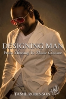 Designing Man: From Housing to Haute Couture 1970947144 Book Cover